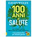 David Wolfe - 100 anni di salute. Le vere cause dell'invecchiamento - Foto miniatura 1