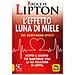 Bruce H. Lipton - L'effetto Luna Di Miele. The Honeymoon Effect. Scopri Il Segreto Per Mantenere Viva La Tua Relazione Di Coppia - Foto miniatura 1