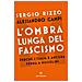 Sergio Rizzo - L'ombra lunga del fascismo. Perché l'Italia è ancora ferma a Mussolini - Foto miniatura 1