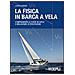 La fisica in barca a vela. Comprendere le forze in gioco e migliorare le prestazioni - Foto miniatura 1