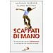 Antonio Ferrara - Scappati di mano. Sei racconti per narrare l'adolescenza e i consigli per non perdere la strada - Foto miniatura 2
