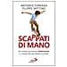 Antonio Ferrara - Scappati di mano. Sei racconti per narrare l'adolescenza e i consigli per non perdere la strada - Foto miniatura 1