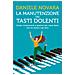 Daniele Novara - La Manutenzione Dei Tasti Dolenti. Come Riconoscerli E Gestirli Per Stare Bene Con Se Stessi E Gli Altri - Foto miniatura 1