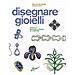 Manuela Brambatti - Disegnare gioielli. Ediz. illustrata. Vol. 2: Tipologie e forme di creatività - Foto miniatura 1