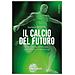 Stefano Boldrini - Il calcio del futuro. Intelligenza artificiale, algoritmi e sostenibilità - Foto miniatura 1