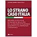 Luciano Barra Caracciolo - Lo Strano Caso Italia. Breviario Di Politiche Economiche Nella Crisi Del Globalismo Istituzionale Aggiornato All'emergenza Del Coronavirus - Foto miniatura 1