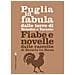 Saverio La Sorsa - Puglia In Fabula Dalle Terre Di Brindisi E Taranto. Fiabe E Novelle Dalle Raccolte Di Saverio La Sorsa - Foto miniatura 1