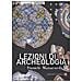 Daniele Manacorda - Lezioni di archeologia. Ediz. illustrata - Foto miniatura 1