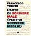 Francesco Trento - L'arte di scrivere male (per poi scrivere meglio) - Foto miniatura 1
