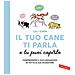Lili Chin - Il Tuo Cane Ti Parla E Tu Puoi Capirlo. Comprendere Il Suo Linguaggio In Tutte Le Sue Sfumature - Foto miniatura 2