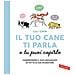 Lili Chin - Il Tuo Cane Ti Parla E Tu Puoi Capirlo. Comprendere Il Suo Linguaggio In Tutte Le Sue Sfumature - Foto miniatura 1