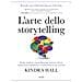 Kindra Hall - L'arte Dello Storytelling. In Che Modo Lo Storytelling Può Attirare Clienti, Influenzare Il Pubblico E Trasformare La Tua Azienda - Foto miniatura 1