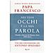Francesco (Jorge Mario Bergoglio) - Nei tuoi occhi è la mia parola. Omelie e discorsi di Buenos Aires 1999-2013 - Foto miniatura 1