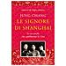 Jung Chang - Le Signore Di Shanghai. Le Tre Sorelle Che Cambiarono La Cina - Foto miniatura 1