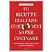 Luisanna Messeri - 111 ricette italiane che devi sapere cucinare - Foto miniatura 1