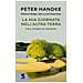 Peter Handke - La Mia Giornata Nell'altra Terra - Foto miniatura 1