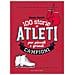 Giorgio Cabello - 100 Storie Di Atleti Per Piccoli E Grandi Campioni - Foto miniatura 1