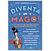 Raul Cremona - Diventa Un Mago! Tutti I Trucchi Del Mestiere Spiegati Dai Più Grandi Maghi Italiani - Foto miniatura 1