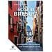 Elena Frosio - Scopri Brescia. Guida itinerante ai luoghi e alle storie della città - Foto miniatura 1