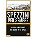 Alberto Cavanna - Spezzini per sempre. Viaggio emozionale nel cuore della Spezia - Foto miniatura 1