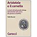 Tullio Manzoni - Aristotele e il cervello. Le teorie del più grande biologo dell'antichità nella storia del pensiero scientifico - Foto miniatura 1