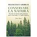 Francesco Giubilei - Conservare La Natura. Perché L'ambiente È Un Tema Caro Alla Destra E Ai Conservatori - Foto miniatura 2