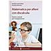 Amalia Lavinia Rizzo - Matematica per allievi con discalculia. Teorie e metodi per l'insegnamento - Foto miniatura 1