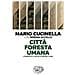 Mario Cucinella - Città foresta umana. L’empatia ci aiuta a progettare - Foto miniatura 1