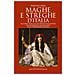Maghe E Streghe D'italia. Da Nord A Sud, Alla Scoperta Delle Donne Piu Misteriose E Affascinanti Del - Foto miniatura 1