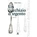 Marco Magi - Un Cucchiaio D'argento. Nuova Ediz. - Foto miniatura 1