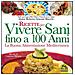 Roberto Antonio Bianchi - Ricette Per Vivere Sani Fino A 100 Anni - Foto miniatura 3