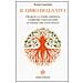 Sonia Lucchini - Il libro della vita. Onorate la vostra esistenza, compiendo e realizzando il viaggio che avete scelto - Foto miniatura 1