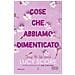Lucy Score - Cose Che Abbiamo Dimenticato. Things We Left Behind - Foto miniatura 1