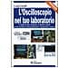 L'oscilloscopio nel tuo laboratorio. L'apparecchio analogico e digitale: guida tecnico-pratica al funzionamento, regolazioni e misure - Foto miniatura 2