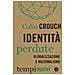 Colin Crouch - Identità Perdute. Globalizzazione E Nazionalismo - Foto miniatura 1