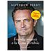 Matthew Perry - «friends», Amanti E La Cosa Terribile - Foto miniatura 1