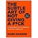 Manson, Mark - The Subtle Art Of Not Giving A F*Ck : A Counterintuitive Approach To Living A Good Life [ Edizione: Regno Unito] - Foto miniatura 1