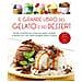 Joanna Farrow, Sara Lewis - Il Grande Libro Del Gelato E Dei Dessert. Ediz. A Colori - Foto miniatura 1