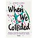 Emery Lord - When we collided. I nostri mondi in collisione - Foto miniatura 1