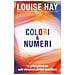 Louise L. Hay - Colori & numeri. La guida personale sulle vibrazioni positive quotidiane - Foto miniatura 1