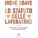 Irene Soave - Lo Statuto Delle Lavoratrici, Come Ti Senti, A Cosa Hai Diritto, Dove Possiamo Cambiare - Foto miniatura 1