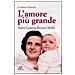 Giuliana Pelucchi - L'amore più grande. Santa Gianna Beretta Molla - Foto miniatura 1