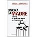 Angela Iantosca - Onora la madre. Storie di 'ndrangheta al femminile - Foto miniatura 3