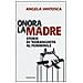 Angela Iantosca - Onora la madre. Storie di 'ndrangheta al femminile - Foto miniatura 2