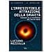 Luciano Rezzolla - L'irresistibile Attrazione Della Gravità. Viaggio Alla Scoperta Dei Buchi Neri - Foto miniatura 1