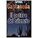 Carlos Castaneda - Il potere del silenzio - Foto miniatura 1