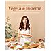 Carlotta Perego - Vegetale Insieme. Le Ricette Di Cucina Botanica Da Condividere - Foto miniatura 1