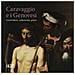 Lauro Magnani - Caravaggio e i Genovesi. Committenti, collezionisti, pittori. Catalogo della mostra (Genova, 14 febbraio-24 giugno 2019). Ediz. a colori - Foto miniatura 1