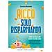 Francesco Narmenni - Ricco Solo Risparmiando. Come Accumulare Oltre 250.000 Euro Con Un Normale Stipendio, Risparmiando Il Giusto E Investendo In Modo Sicuro - Foto miniatura 2