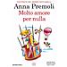 Anna Premoli - Molto amore per nulla - Foto miniatura 1